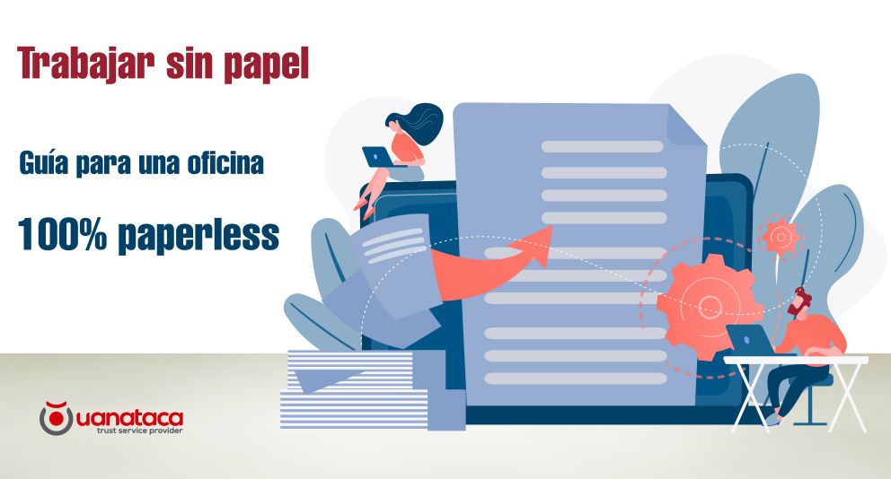 Paperless: elimina el papel en tu negocio gracias a la firma electrónica avanzada