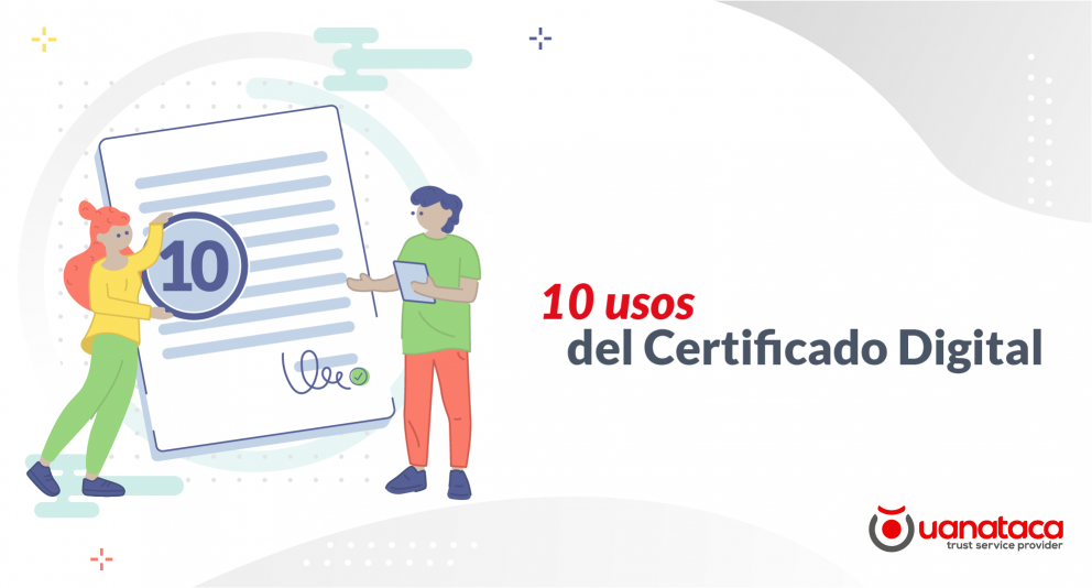 10 usos del certificado digital de Uanataca