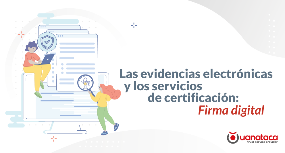 Las evidencias electrónicas y los servicios de certificación: Firma digital 