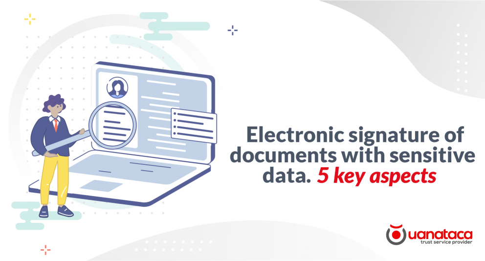 5 key aspects for the electronic signature of documents with sensitive data