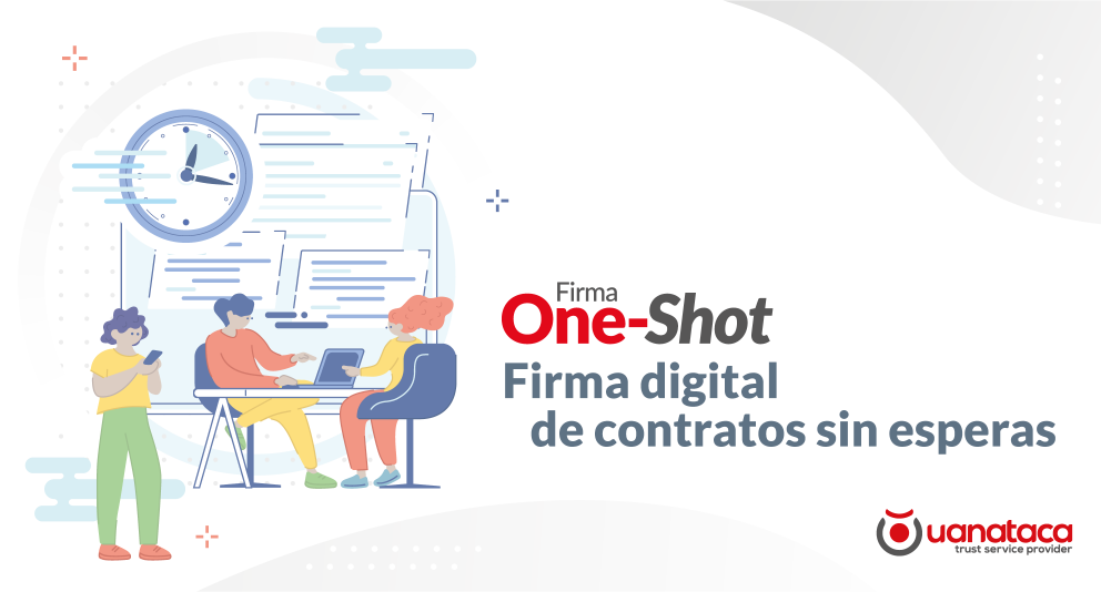 Firma One-Shot: Agiliza la firma digital de contratos con las máximas garantías