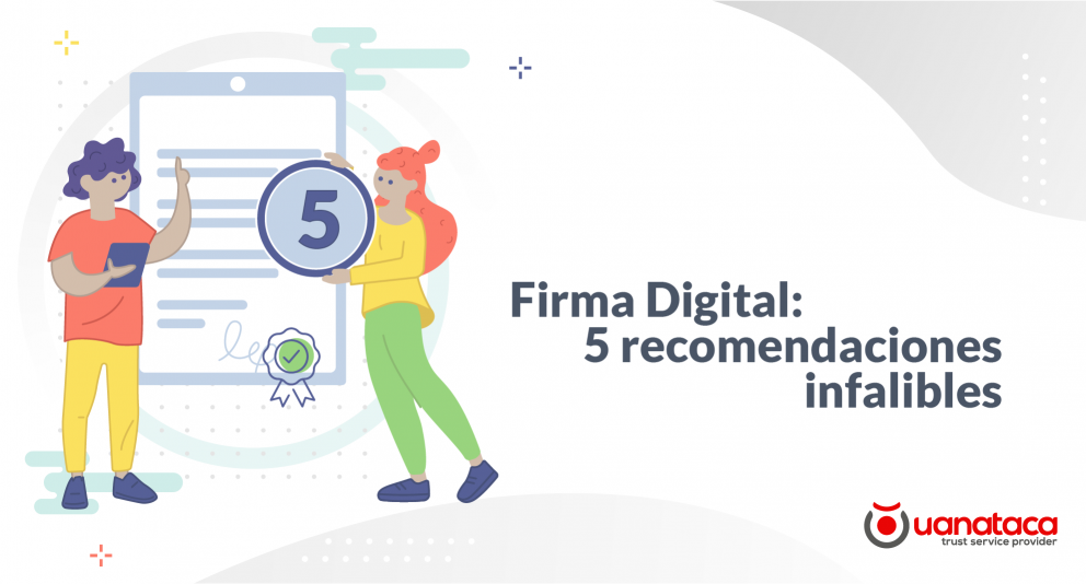 Cinco recomendaciones que todas las empresas deberían seguir al digitalizar sus procesos de firma 