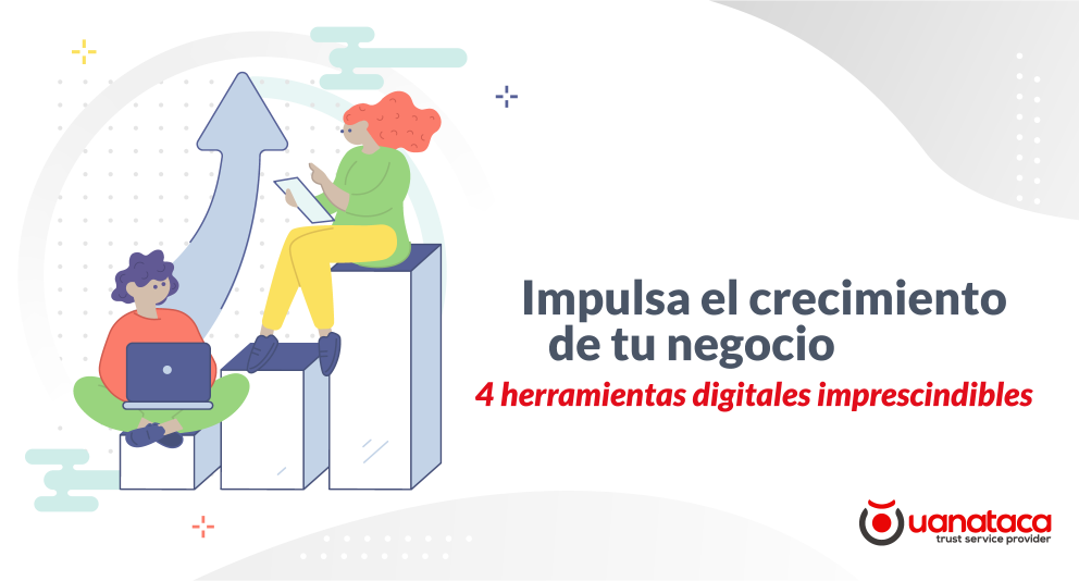 4 herramientas imprescindibles para digitalizar los negocios