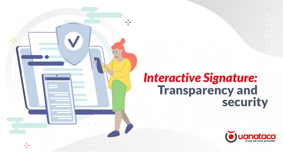 Uanataca Interactive Signature: Full signature safety guarantee on your business process