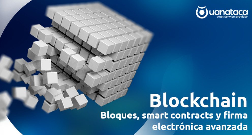  Blockchain: bloques, smart contracts y firma electrónica avanzada