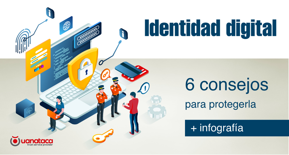 Consejos Para Proteger Tu Identidad Digital Infografía Uanataca 3290