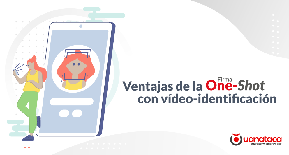 Firma One-Shot: la firma digital de un solo uso ahora mediante vídeo identificación