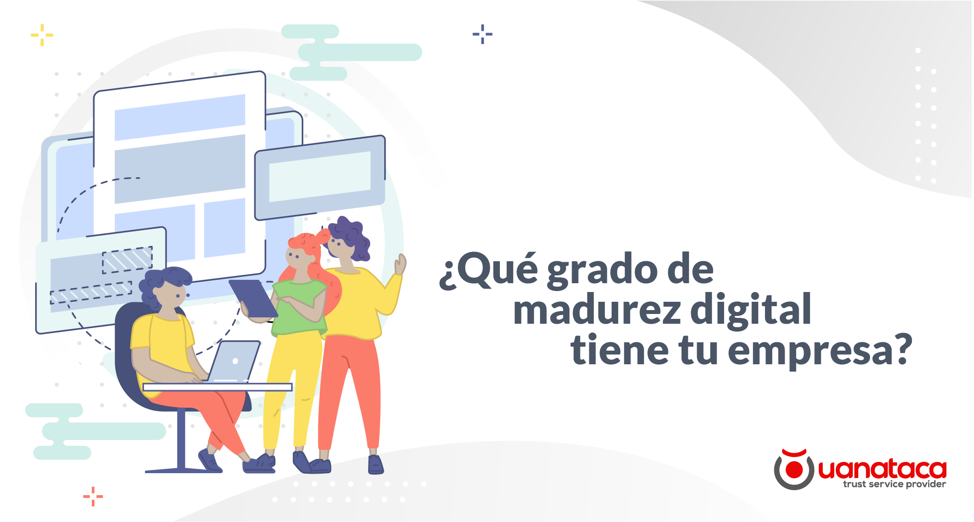 Madurez Digital Cómo Saber Si Tu Empresa Ha Superado El Reto De La