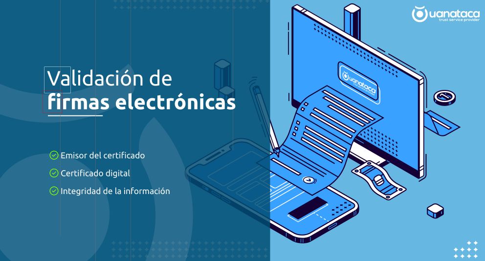 ¿ Por qué es importante validar las firmas electrónicas ?